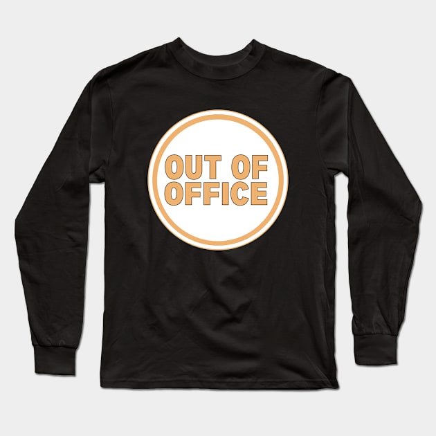 Out Of Office Long Sleeve T-Shirt by DiegoCarvalho